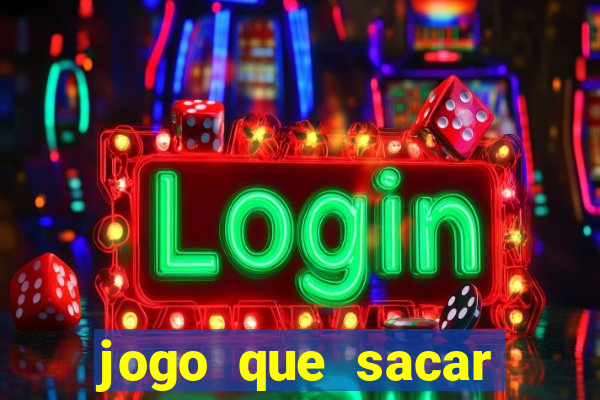 jogo que sacar dinheiro de verdade